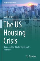 The US Housing Crisis : Home and Trust in the Real Estate Economy