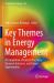 Key Themes in Energy Management : A Compilation of Current Practices, Research Advances, and Future Opportunities