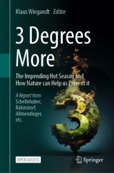 3 Degrees More : The Impending Hot Season and How Nature Can Help Us Prevent It