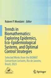Trends in Biomathematics: Exploring Epidemics, Eco-Epidemiological Systems, and Optimal Control Strategies : Selected Works from the BIOMAT Consortium Lectures, Rio de Janeiro, Brazil 2023