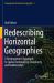 Redescribing Horizontal Geographies : A Neopragmatist Approach to Spatial Contingency, Complexity, and Relationships