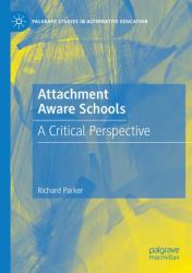 Attachment Aware Schools : A Critical Perspective