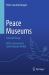 Peace Museums : Selected Essays