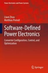 Software-Defined Power Electronics : Converter Configuration, Control, and Optimization