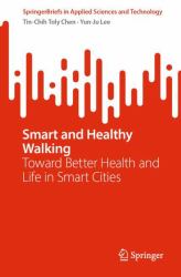 Smart and Healthy Walking : Toward Better Health and Life in Smart Cities
