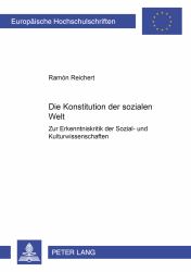 Die Konstitution der Sozialen Welt : Zur Erkenntniskritik der Sozial- und Kulturwissenschaften