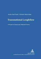 Transnational Longfellow : A Project of American National Poetry