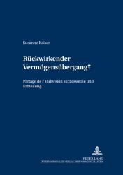 Rückwirkender Vermögensübergang? : Partage de L'indivision Successorale und Erbteilung