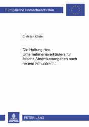DIE HAFTUNG DES UNTERNEHMENSVERKÄUFERS FÜR FALSCHE ABSCHLUSSANGABEN NACH NEUEM SCHULDRECHT