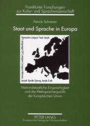 Staat und Sprache in Europa : Nationalstaatliche Einsprachigkeit und die Mehrsprachenpolitik der Europaischen Union