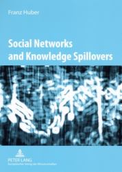 Social Networks and Knowledge Spillovers : Networked Knowledge Workers and Localised Knowledge Spillovers