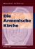 Die Armenische Kirche : Materialien zur armenischen Geschichte, Theologie und Kultur 2., korrigierte Auflage