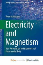 Electricity and Magnetism : New Formulation by Introduction of Superconductivity