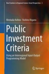 Public Investment Criteria : Using an Interregional Input-Output Programming Model