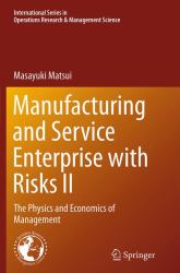 Manufacturing and Service Enterprise with Risks II : The Physics and Economics of Management