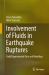 Involvement of Fluids in Earthquake Ruptures : Field/Experimental Data and Modeling Involvement of Fluids in Earthquake Ruptures : Field/Experimental Data and Modeling