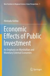 Economic Effects of Public Investment : An Emphasis on Marshallian and Monetary External Economies