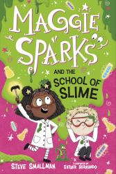 Maggie Sparks and the School of Slime : Book 4