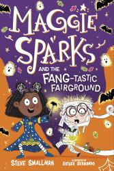 Maggie Sparks and the Fang-Tastic Fairground : Book 6