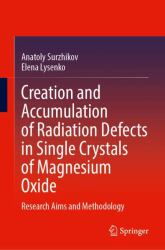 Creation and Accumulation of Radiation Defects in Single Crystals of Magnesium Oxide : Research Aims and Methodology