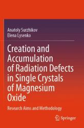 Creation and Accumulation of Radiation Defects in Single Crystals of Magnesium Oxide : Research Aims and Methodology