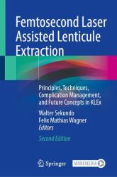 Femtosecond Laser Assisted Lenticule Extraction : Principles, Techniques, Complication Management, and Future Concepts in KLEx
