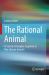 The Rational Animal : In Search of Complex Cognition in Non-Human Animals
