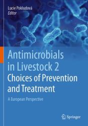 Antimicrobials in Livestock 2 : Choices of Prevention and Treatment: a European Perspective