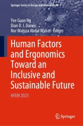 Human Factors and Ergonomics Toward an Inclusive and Sustainable Future : Hfem 2023