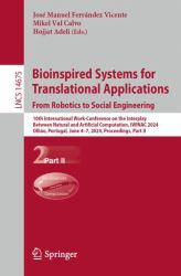 Bioinspired Systems for Translational Applications: from Robotics to Social Engineering : 10th International Work-Conference on the Interplay Between Natural and Artificial Computation, IWINAC 2024, Olhâo, Portugal, June 4-June 7, 2024, Proceedings, Par