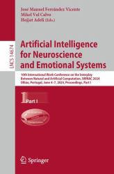 Artificial Intelligence for Neuroscience and Emotional Systems : 10th International Work-Conference on the Interplay Between Natural and Artificial Computation, IWINAC 2024, Olhâo, Portugal, June 4-June 7, 2024, Proceedings, Part I