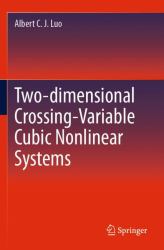 Two-Dimensional Crossing-Variable Cubic Nonlinear Systems