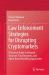 Law Enforcement Strategies for Disrupting Cryptomarkets : A Practical Guide to Network Structure, Trust Dynamics, and Agent-Based Modelling Approaches