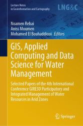 GIS, Applied Computing and Data Science for Water Management : Selected Papers of the 4th International Conference GIRE3D Participatory and Integrated Management of Water Resources in Arid Zones