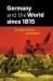 Germany and the World Since 1815 : Society, Culture, and Politics