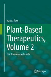 Plant-Based Therapeutics, Volume 2 : The Brassicaceae Family