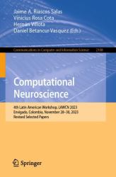 Computational Neuroscience : 4th Latin American Workshop, LAWCN 2023, Envigado, Colombia, November 28-30, 2023, Revised Selected Papers