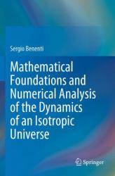 Mathematical Foundations and Numerical Analysis of the Dynamics of an Isotropic Universe