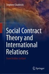 Social Contract Theory and International Relations : From Hobbes to Kant