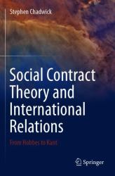 Social Contract Theory and International Relations : From Hobbes to Kant