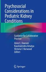 Psychosocial Considerations in Pediatric Kidney Conditions : A Primer for Developing Collaborative Practice