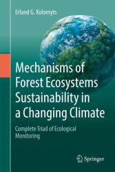 Mechanisms of Forest Ecosystems Sustainability in a Changing Climate : Complete Triad of Ecological Monitoring
