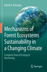 Mechanisms of Forest Ecosystems Sustainability in a Changing Climate : Complete Triad of Ecological Monitoring