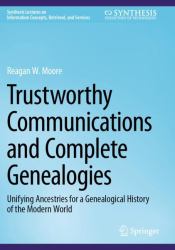 Trustworthy Communications and Complete Genealogies : Unifying Ancestries for a Genealogical History of the Modern World