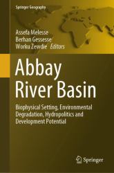 Abbay River Basin : Biophysical Setting, Environmental Degradation Hydropolitics and Development Potential