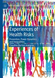 Experiences of Health Risks : Prevention, Power Dynamics and Inequalities