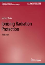 Ionising Radiation Protection : A Primer