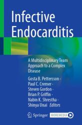 Infective Endocarditis : A Multidisciplinary Team Approach to a Complex Disease