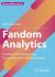 Fandom Analytics : Creating and Harnessing Consumer and Cultural Passion