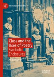 Class and the Uses of Poetry : Symbolic Enclosures